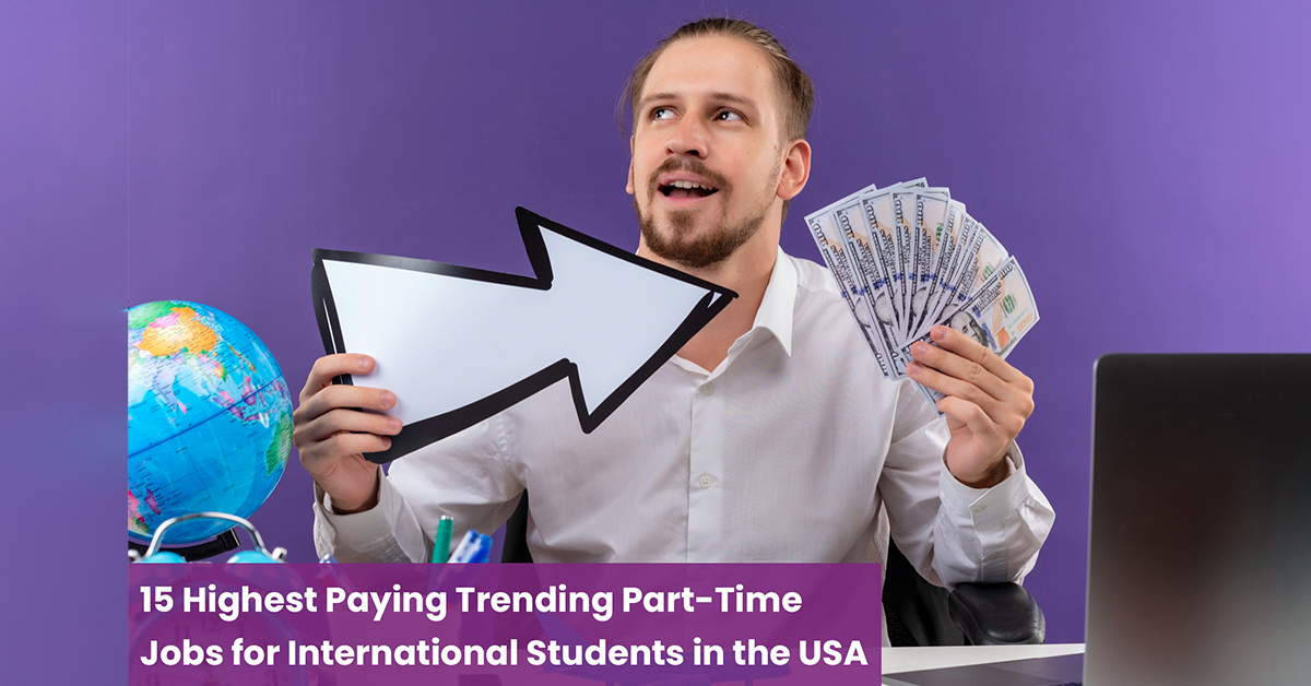 15 Highest Paying Trending Part-Time Jobs for International Students in the USA